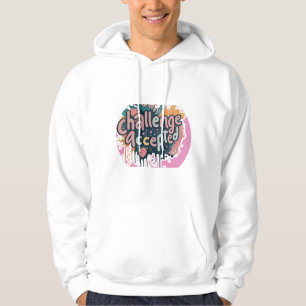 Challenge accepted  hoodie