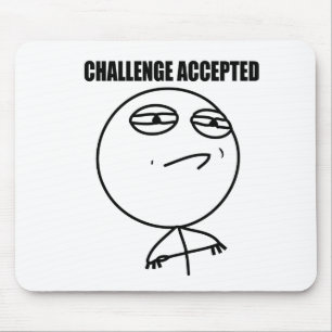 Challenge accepted mouse mat