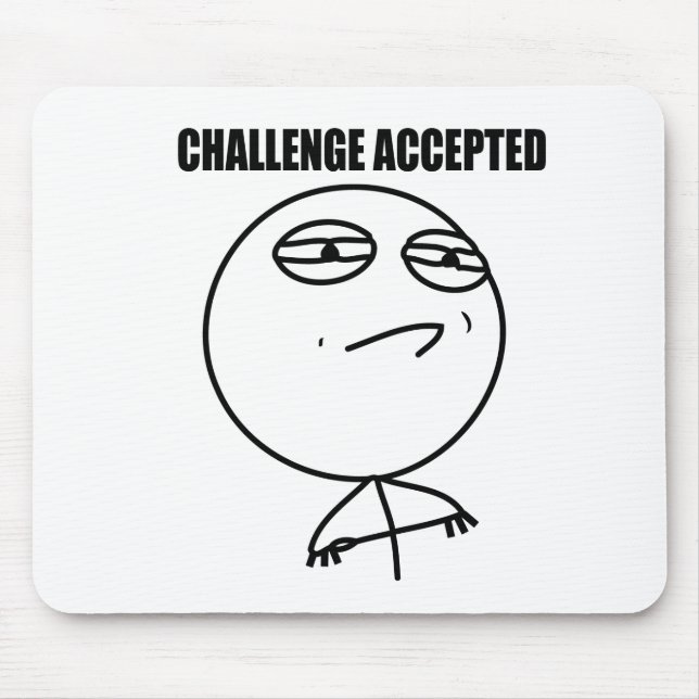 Challenge accepted mouse mat (Front)