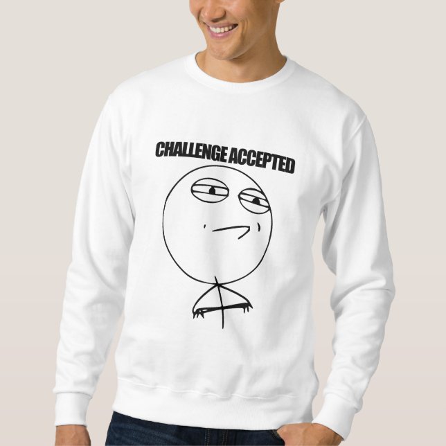 Challenge Accepted Sweatshirt (Front)