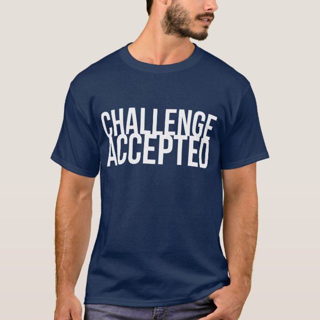 Challenge Accepted T-shirt (Front)