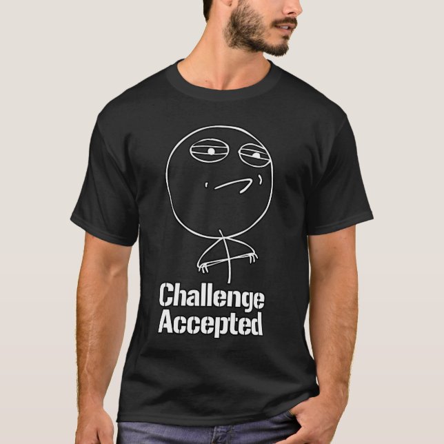 challenge accepted T-Shirt (Front)