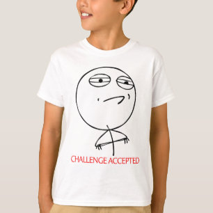 CHALLENGE ACCEPTED T-Shirt