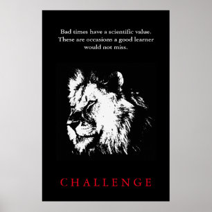 Challenge Inspirational Quote Black & White Lion Poster