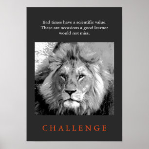 Challenge Inspirational Quote Black & White Lion Poster