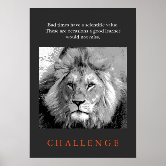 Challenge Inspirational Quote Black & White Lion Poster (Front)