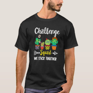 Challenge Squad  Cactus Team Challenge Teacher Cre T-Shirt