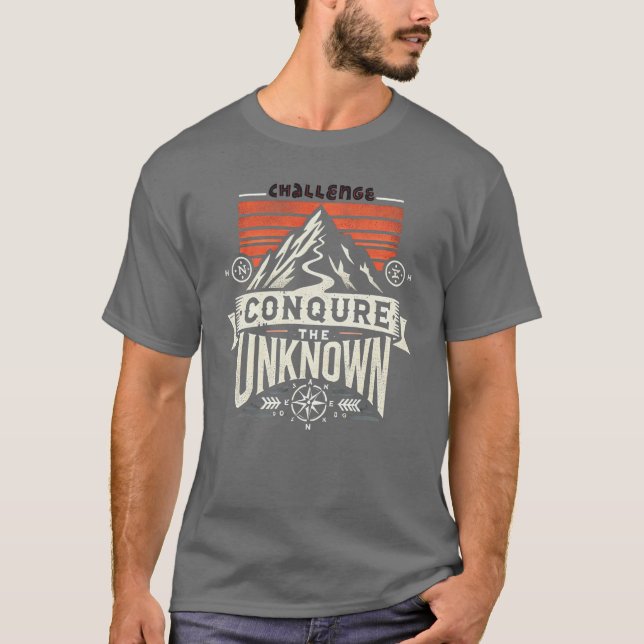 "Challenge T-Shirt: Conquer the Unknown" T-Shirt (Front)