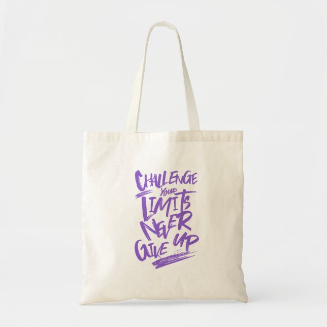 Challenge Your Limits Never Give Up Quote  Tote Bag (Front)