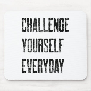 Challenge Yourself Everyday - Sports Mouse Mat