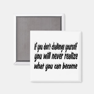 Challenge Yourself Motivational Quote  Magnet