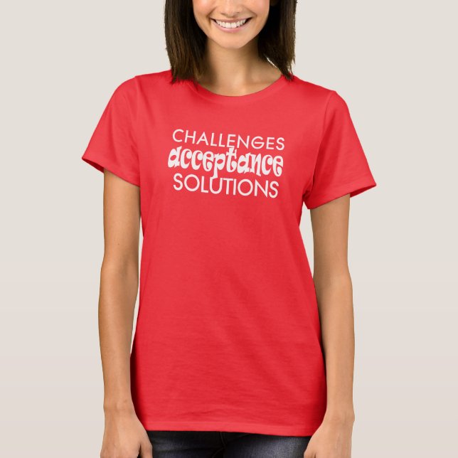 challenges acceptance solutions t-shirt 25 (Front)