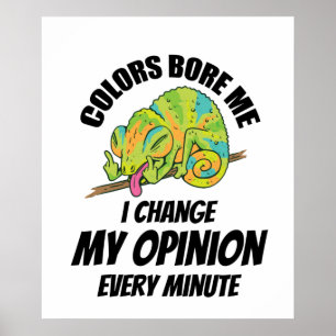 Chameleon- I Often Change My Opinion Poster