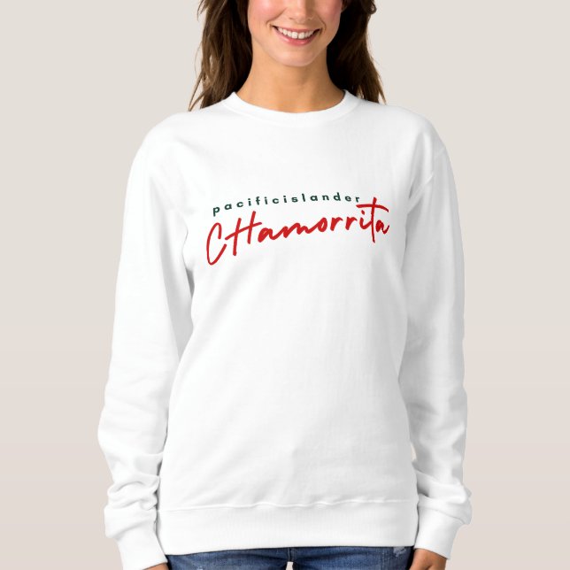 Chamorrita Chamorro Guamanian Saipan Sweatshirt (Front)