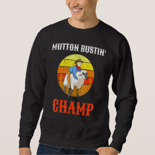 Champ Buster Sheep Riding Mutton Busting Sweatshirt