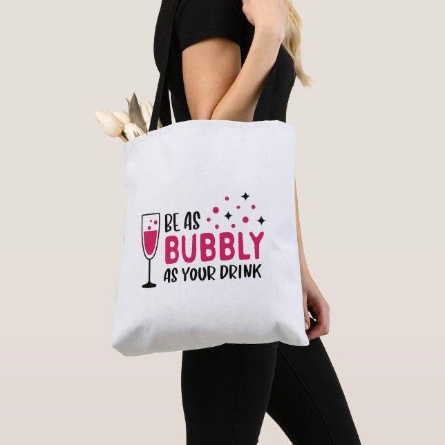 Champagne Be As Bubbly As Your Drink Pink Tote Bag (Close Up)