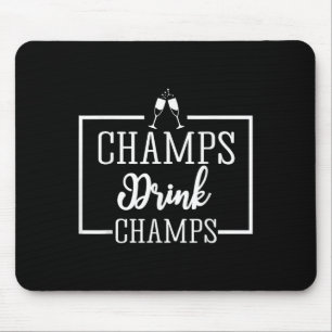 Champagne For Chamons Champs Drink Champs Gift Mouse Mat