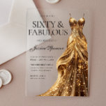 Champagne Gold Gown Sixty & Fabulous 60th Birthday Acrylic Invitations<br><div class="desc">Champagne Gold Gown Sixty & Fabulous 60th Birthday Acrylic Invitations
See matching collections and variations in the collection below</div>
