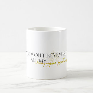 champagne problems coffee mug