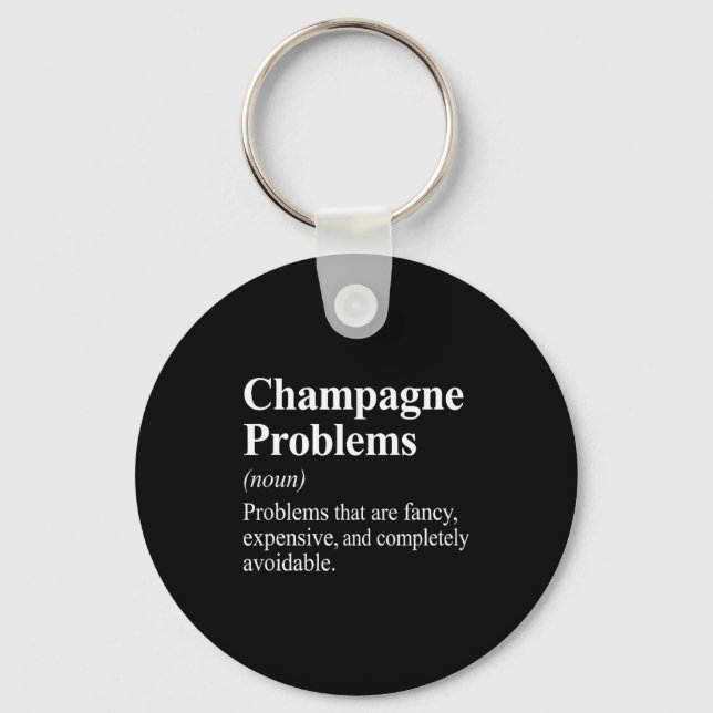 Champagne Problems Dictionary Definition  Key Ring (Front)
