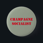 Champagne socialist badge<br><div class="desc">For the red (wine) revolutionary</div>