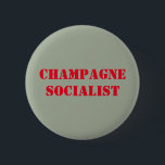 Champagne socialist badge<br><div class="desc">For the red (wine) revolutionary</div>