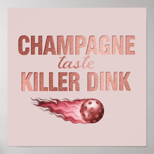 Champagne Taste Killer Dink - Rose Gold Pickleball Poster (Front)