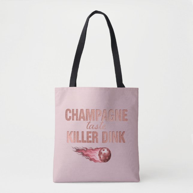 Champagne Taste Killer Dink - Rose Gold Pickleball Tote Bag (Front)