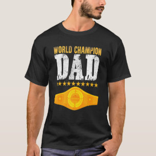 Champion Belt Father Day From Kids Dad T-Shirt