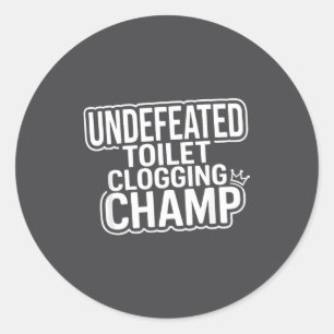Champion Clogging Undefeated Toilet Classic Round Sticker
