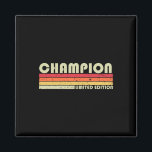 Champion Surname Funny Retro Vintage 80s Birthday  Magnet<br><div class="desc">Champion Surname Funny Retro Vintage 80s Birthday Reunion</div>
