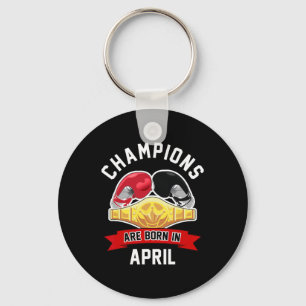 Champions Are Born In April Boxing Sport Birthday Key Ring
