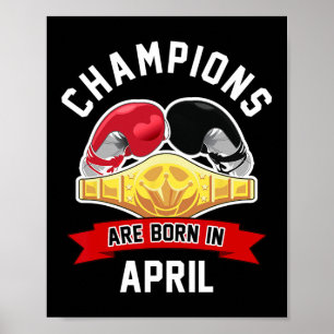 Champions Are Born In April Boxing Sport Birthday Poster