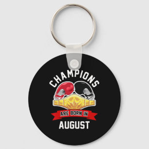Champions Are Born In August Boxing Sport Birthday Key Ring
