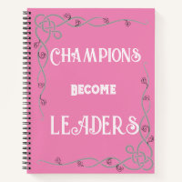 Champions Become Leaders Notebook