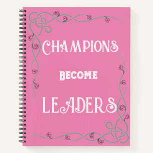 Champions Become Leaders Notebook