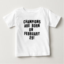 CHAMPS ARE BORN ON FEBRUARY 29 LEAP YEAR BIRTHDAY