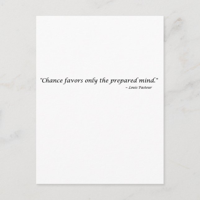 Chance favours only the prepared mind ~ Pasteur Postcard (Front)