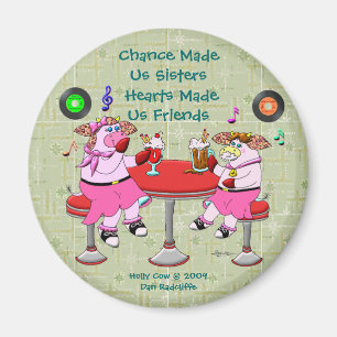 Chance Made Us Sisters, Hearts Made Us Friends Magnet