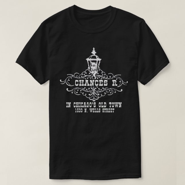 Chances R Restaurant, Chicago and Chicagoland area T-Shirt (Design Front)