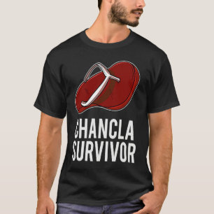 Chancla Survivor Spanish Latin Sarcastic Joke T-Shirt