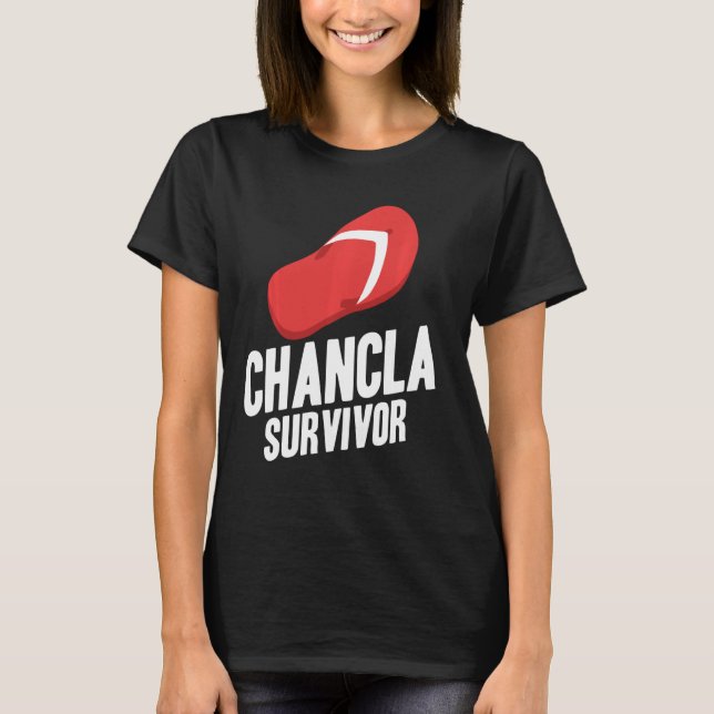 Chancla Survivor Spanish Mexican La Chancla T-Shirt (Front)