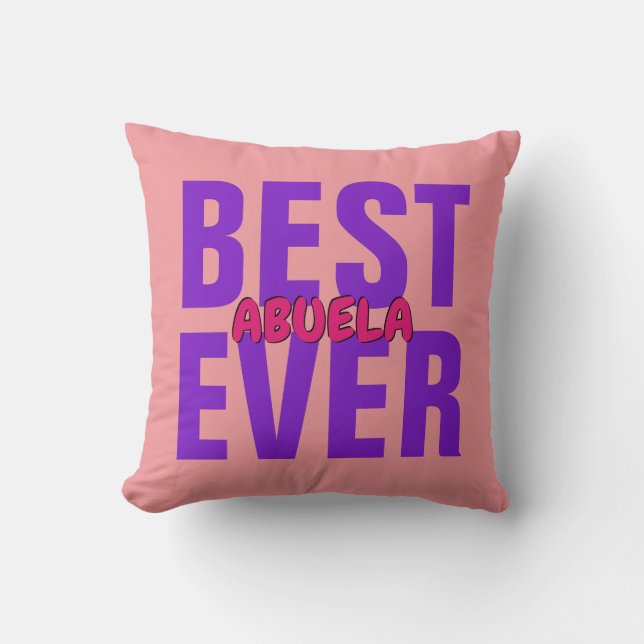 Change ALL Text BEST Abuela Word Name EVER Cushion (Front)