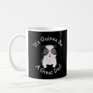 Change ALL TEXT - Guinea Pig Going to Be Great Day Coffee Mug