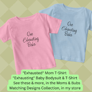 Change ALL Text - One Exhausting Baba, Mum Bub Set Baby T-Shirt