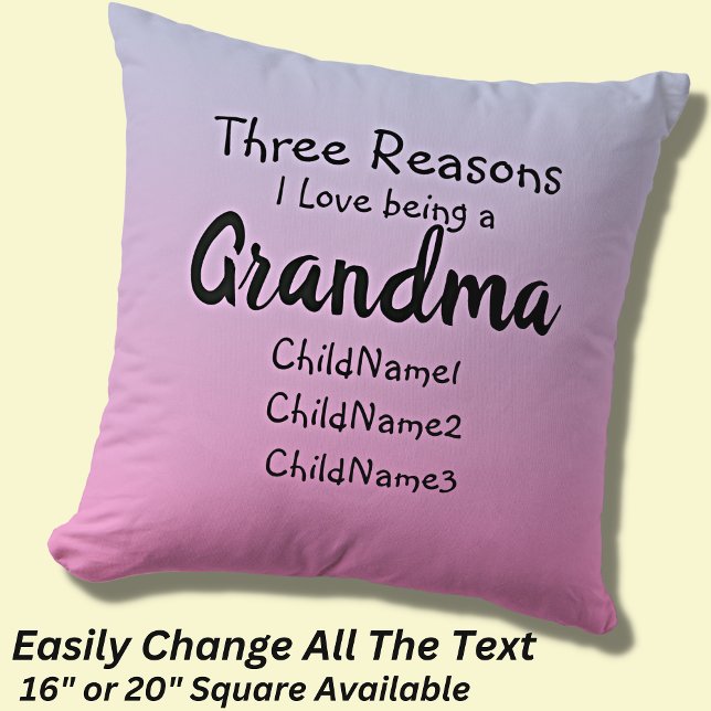 Change All Text Three reasons I love being Grandma Cushion (Creator Uploaded)