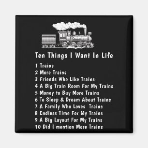 Change Any Text 10 Things I Want In Life Trains Magnet