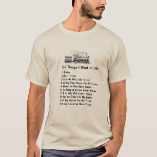 Change ANY Text, 10 Things I Want In Life Trains   T-Shirt