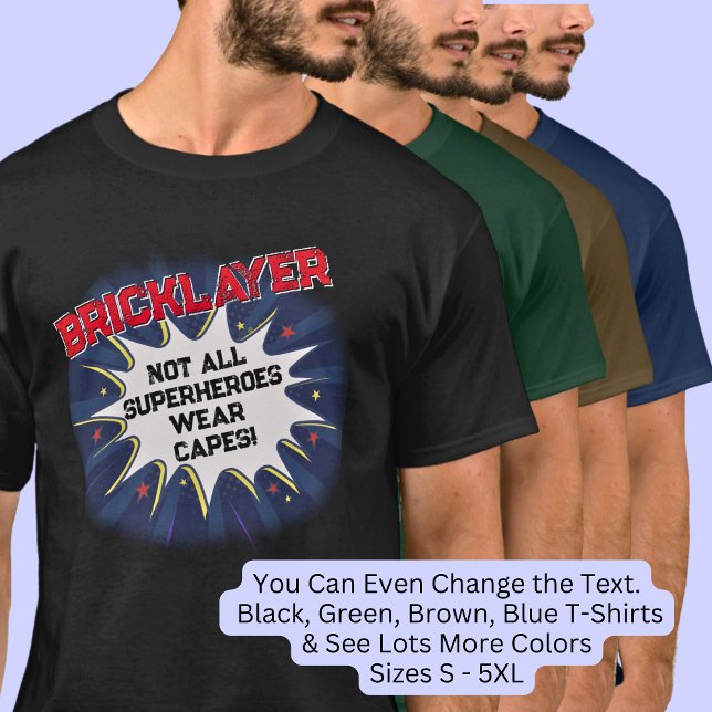 Change Any Text, BRICKLAYER, Not All Superheroes T-Shirt (Creator Uploaded)
