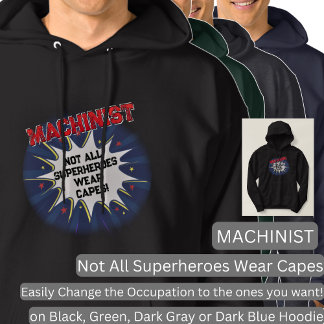 Change Any Text, MACHINIST, Not All Superheroes Hoodie